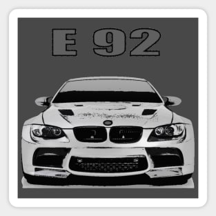 e92 for BIMMERS ,ENJOY ! Magnet